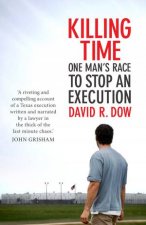 Killing Time One Mans Race To Stop an Execution