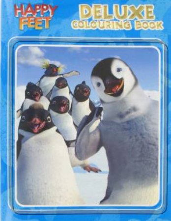 Happy Feet Deluxe Colouring Book by Unknown