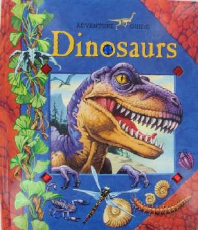 Adventure Guides: Dinosaurs by Various