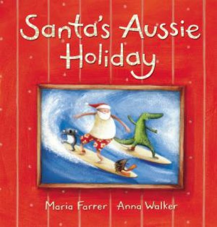 Santa's Aussie Holiday by Maria Farrer