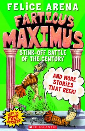 Stink-Off Battle of the Century and More Stories That Reek! by Felice Arena