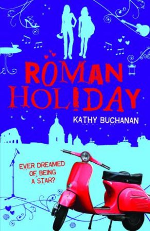 Roman Holiday by Kathy Buchanan
