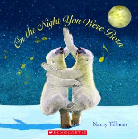 On The Night You Were Born by Nancy Tillman