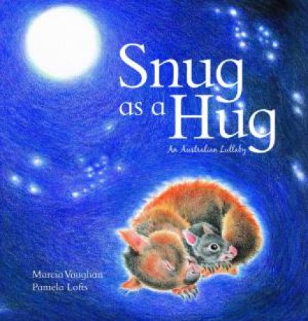 Snug As A Hug: An Australian Lullaby by Marcia Vaughan