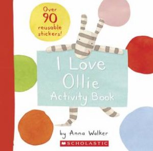 I Love Ollie Activity Book by Anna Walker