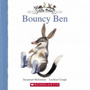Little Mates: Bouncy Ben by Susannah McFarlane