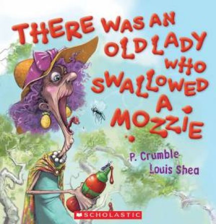 There Was An Old Lady Who Swallowed a Mozzie by P Crumble