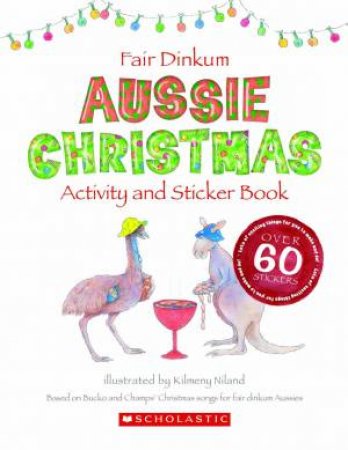 Fair Dinkum Aussie Christmas Activity and Sticker Book by Bucko and Champs