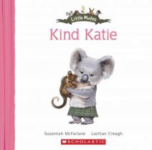 Little Mates: Kind Katie by Susannah McFarlane