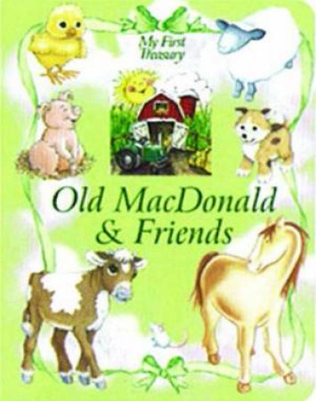 My First Treasury: Old MacDonald And Friends by Unknown