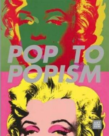 Pop to Popism by Wayne Tunnicliffe & Anneke Jaspers