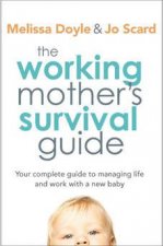 The Working Mothers Survival Guide