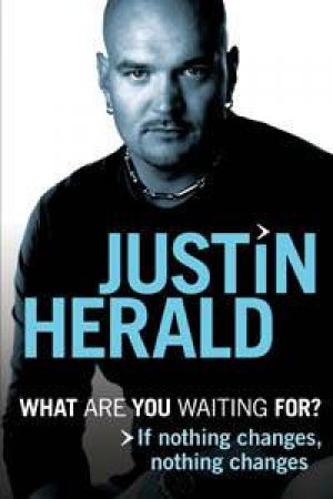 What Are You Waiting For? by Justin Herald