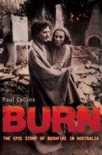 Burn The Epic Story Of Bushfire In Australia