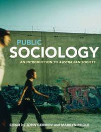 Public Sociology: An Introduction To Australian Society by John Germov & Marilyn Poole (Ed)