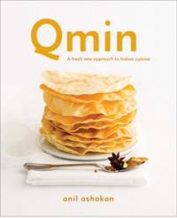 Qmin: A Fresh New Approach To Indian Cuisine by Anil Ashokan