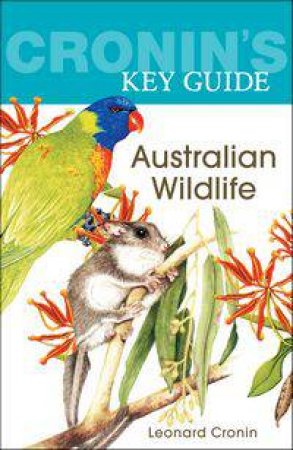 Cronin's Key Guide: Australian Wildlife by Leonard Cronin