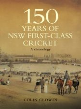 150 Years Of Nsw FirstClass Cricket A Chronology