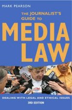 The Journalists Guide To Media Law Dealing With Legal And Ethical Issues