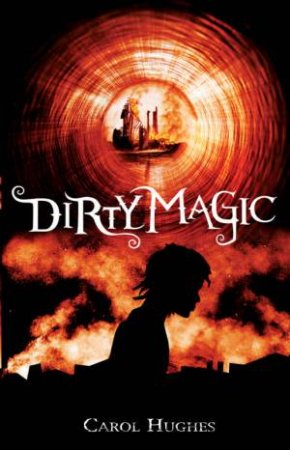Dirty Magic by Carol Hughes