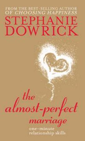 The Almost Perfect Marriage by Stephanie Dowrick