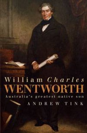 William Charles Wentworth by Andrew Tink