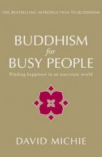 Buddhism For Busy People Finding Happiness In An Uncertain World 2nd Ed