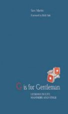 G is for Gentleman Lessons in Life Manners and Style