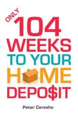 Only 104 Weeks to Your Home Deposit