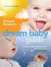 Sheyne Rowleys Dream Baby Guide