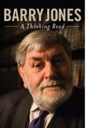 A Thinking Reed by Barry Jones