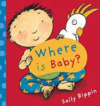 Where is Baby? by Sally Rippin