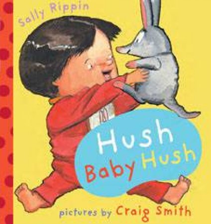 Hush Baby Hush by Sally Rippin