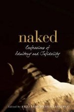 Naked Confessions Of Adultery And Infidelity