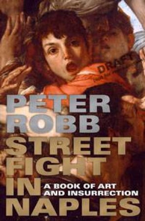 Street Fight in Naples by Peter Robb