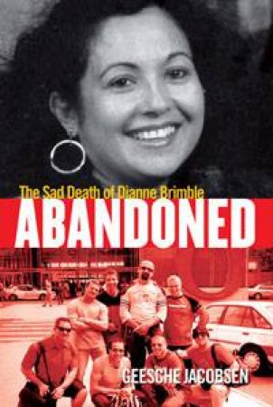 Abandoned: The Sad Death of Dianne Brimble by Geesche Jacobsen