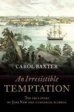 An Irresistible Temptation The True Story Of Jane New And A Colonial Scandal