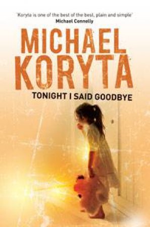 Tonight I Said Goodbye by Michael Koryta