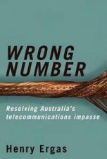 Wrong Number Resolving Australias Telecommunications Impasse