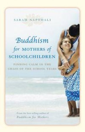 Buddhism for Mothers of School Children by Sarah Napthali