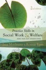 Practice Skills in Social Work and Welfare More Than Just Common Sense