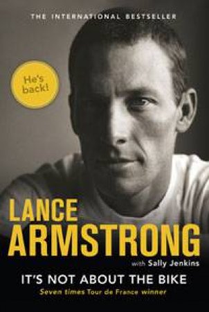 It's Not About the Bike: My Journey Back to Life by Lance Armstrong & Sally Jenkins