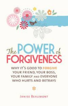 The Power of Forgivenes by Janise Beaumont