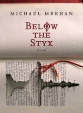 Below the Styx A Novel