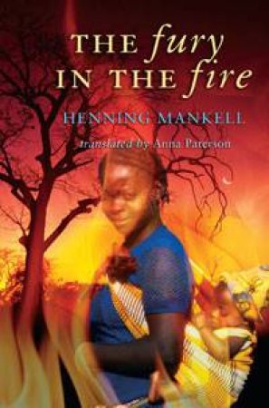 Fury in the Fire by Henning Mankell