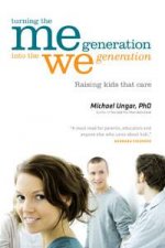 Turning the Me Generation into the We Generation Raising Kids that Care