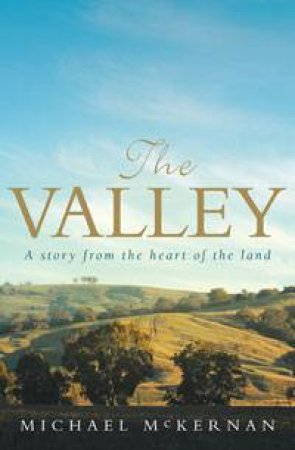 Valley: A Story From the Heart of The Land by Michael McKernan