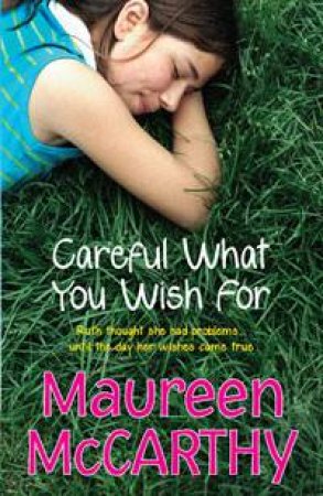 Careful what you wish for by Maureen McCarthy