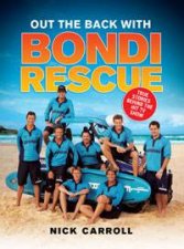 Out The Back With Bondi Rescue True Stories Behind the Hit TV Show
