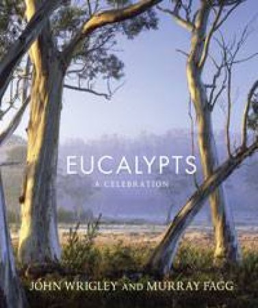 Eucalypts by John Wrigley & Murray Fagg